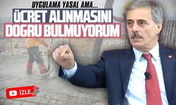 Yusuf Alemdar: Ücret alınmasını doğru bulmuyorum