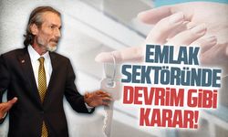 Emlak sektöründe devrim gibi karar