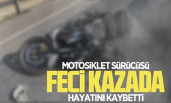 Motosiklet sürücüsü feci kazada hayatını kaybetti