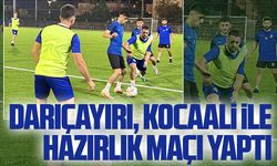 Darıçayırı, Kocaali ile hazırlık maçı yaptı