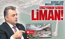 İshak Sarı, mecliste konuştu: Erozyonun sebebi liman!