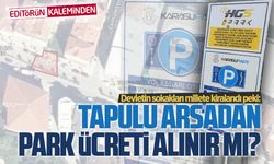 Tapulu arsadan park ücreti alınır mı?