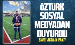 Öztürk sosyal medyadan duyurdu