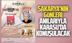 Sakarya’nın günleri anılarıyla Karasu’da konuşulacak