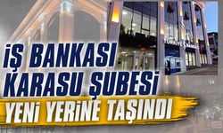 İş Bankası Karasu Şubesi yeni yerine taşındı