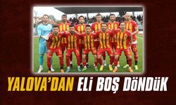 Yalova’dan eli boş döndük