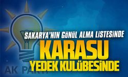 AK Parti Sakarya’da gönül alma listesi, Karasu yedeklerde