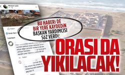 Başkan Yardımcısı söz verdi: Orası da yıkılacak!