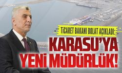 Bolat: Karasu Gümrük Müdürlüğü bu yıl açılacak