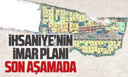 İhsaniye imar planı son aşamaya geldi