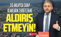 Sığ anlayışa sahip olanların tehditlerine aldırış etmeyin