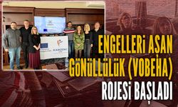 Engelleri Aşan Gönüllülük (VoBeHa) Projesi başladı