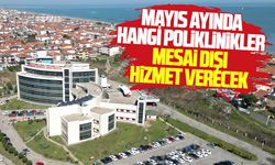 Mayıs ayında hangi poliklinikler mesai dışı hizmet verecek?