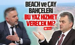 Beach ve çay bahçeleri bu yaz hizmet verecek mi?