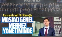 Karasulu İsmail Filizfidanoğlu, MÜSİAD Genel Merkez yönetiminde