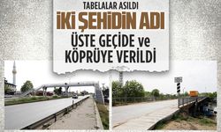 İki şehidimizin ismi köprü ve üstgeçide verildi