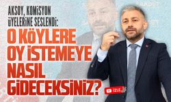 Murat Ali Aksoy: O köylere oy istemeye nasıl gideceksiniz?