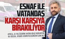 Aksoy: Otobüsçü esnafıyla vatandaş karşı karşıya bırakılıyor