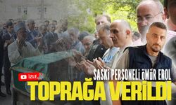 SASKİ personeli Ömür Erol toprağa verildi