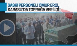 SASKİ personeli Ömür Erol toprağa verildi
