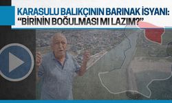 Karasulu balıkçının fener ve barınak isyanı