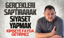 Hüseyin Çakır: Gerçekleri saptırarak siyaset yapmak, kimseye fayda getirmez
