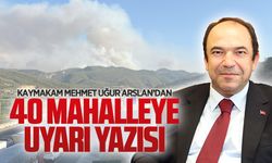 Kaymakam Arslan’dan 40 mahalleye anız uyarısı