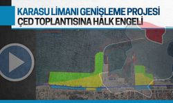 Karasu Limanı genişleme projesi ÇED toplantısına halk engeli