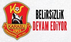 Karasuspor’da belirsizlik devam ediyor