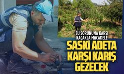 SASKİ, kaçak tespiti için karış karış gezecek