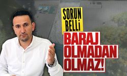 Yeniden Refah’tan su sorunu için baraj vurgusu