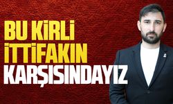 Kerem Alemdar, “Bu kirli ittifakın karşısındayız”