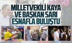 Milletvekili Kaya ve Başkan Sarı esnafla buluştu