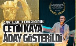 Karasulu Çetin Kaya, Sadri Alışık ödüllerine aday gösterildi