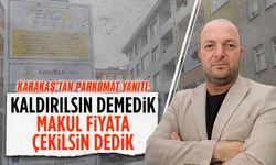 CHP’li Karakaş’tan parkomat yanıtı