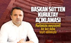 Başkan Süt: Partimizin meşruiyeti bir kez daha teyit edilmiştir