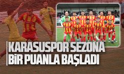 Karasuspor sezona bir puanla başladı