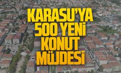 Karasu’ya 500 yeni konut müjdesi
