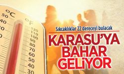 Karasu’da sıcaklıklar 22 dereceyi görecek