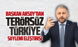 Aksoy’dan “Terörsüz Türkiye” söylemi eleştirisi