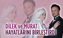 Dilek ve Murat hayatlarını birleştirdi