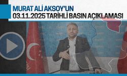Murat Ali Aksoy'un 03.11.2025 tarihli basın açıklaması