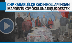 CHP Karasu Kadın Kolları’ndan Mardin’deki öğrencilere destek