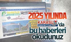 Karasu Haberleri’nde 2025 yılında en çok okunan haberler