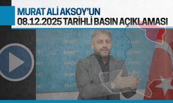 Murat Ali Aksoy'un 08.12.2025 tarihli basın açıklaması