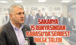 Sakarya’nın iş dünyasından Karasu’da serbest bölge talebi