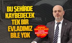 Başkan Sarıoğlu’ndan kurumlara madde bağımlılığı çağrısı