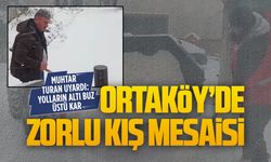 Karasu Ortaköy’de zorlu kış mesaisi