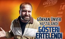 Gökhan Ünver hastalandı, Karasu’daki gösterisi ertelendi