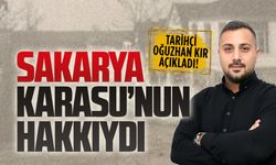 Tarihçi Oğuzhan Kır, Sakarya adının ilk kez Karasu için kullanıldığını açıkladı